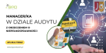 Manager/ka w dziale audytu z orzeczeniem – praca hybrydowa w Łodzi