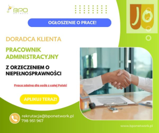 Doradca klienta z orzeczeniem zdalnie 3/4 etatu (cała Polska)
