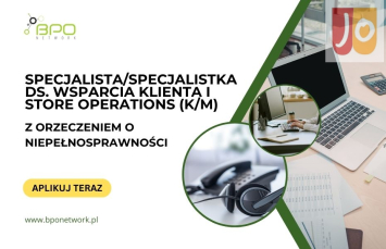 Specjalista ds. Wsparcia Klienta i Store Operations (K/M) z orzeczeniem