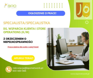 Specjalista ds. Wsparcia Klienta i Store Operations (K/M) z orzeczeniem
